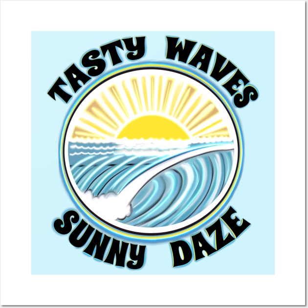 Tasty waves sunny daze surf lifestyle beach bum Wall Art by BrederWorks